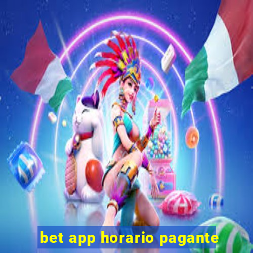 bet app horario pagante